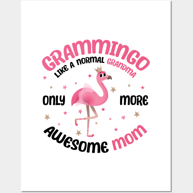 Grammingo like a normal grandma only more awesome mom with cute flamingo Wall Art by star trek fanart and more